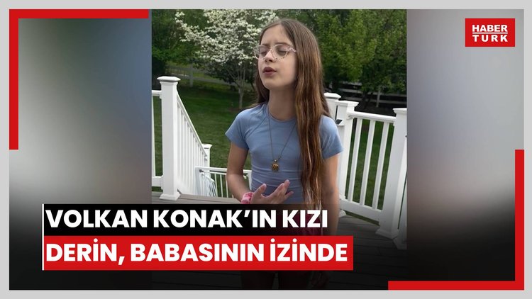 Volkan Konak'ın kızı Derin, babasının izinde