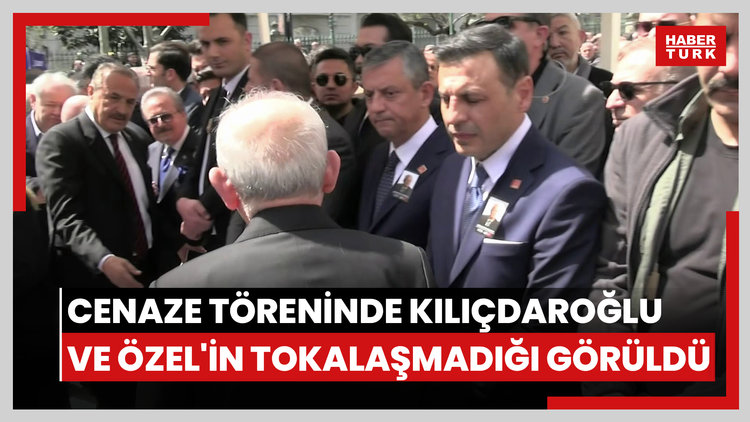 Cenaze töreninde Kılıçdaroğlu ve Özel'in tokalaşmadığı görüldü