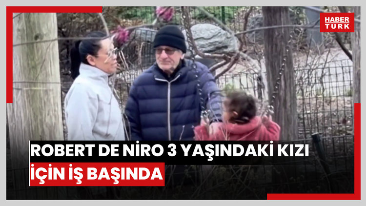 Robert De Niro 3 yaşındaki kızı için iş başında
