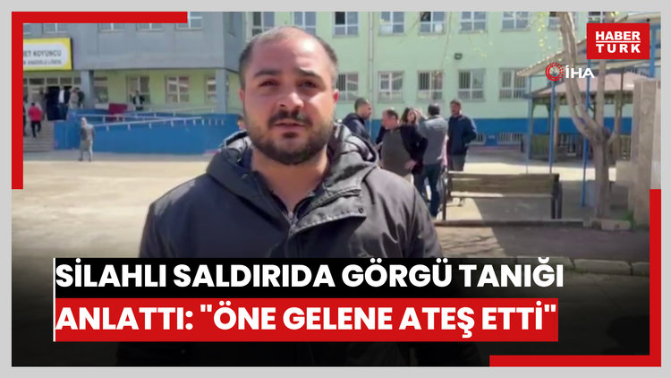 Şanlıurfa'da silahlı saldırıda görgü tanığı o anları anlattı: "Öne gelene ateş etti"