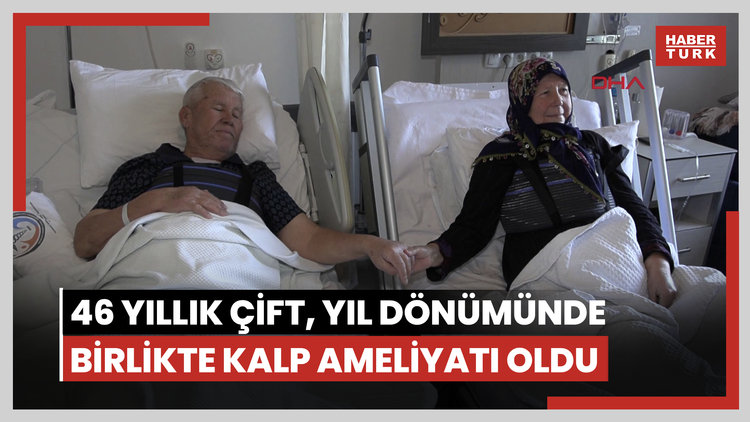 46 yıllık çift, evlilik yıl dönümlerinde birlikte kalp ameliyatı oldu