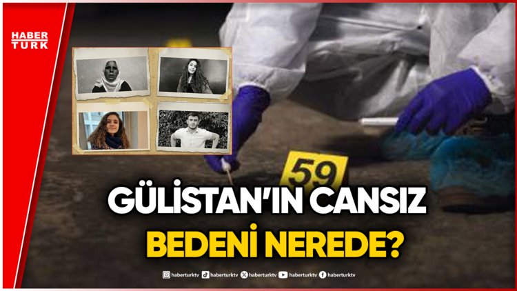 Gülistan Soruşturmasında Kimler Gözaltında?