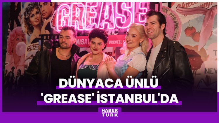 Dünyaca ünlü 'Grease' İstanbul'da