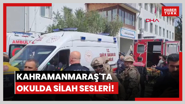 Kahramanmaraş'ta okulda silah sesleri!