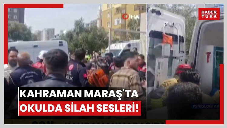 K.Maraş'ta okulda silah sesleri!