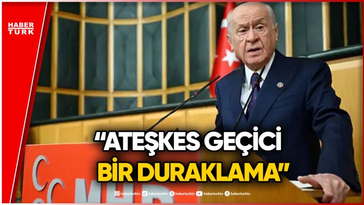 MHP Lideri Devlet Bahçeli'den Ateşkes Açıklaması: "Kriz Bitmedi"