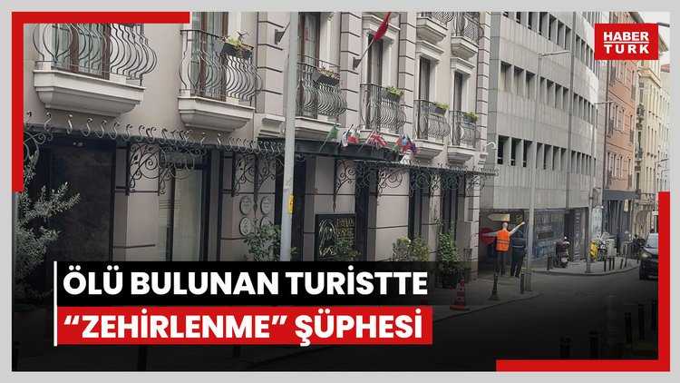 Şişli'de otelde ölü bulunan turistte "zehirlenme" şüphesi