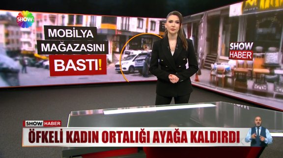 Mobilya mağazasını bastı! 