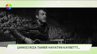 Şarkıcı Rıza Tamer hayatını kaybetti...