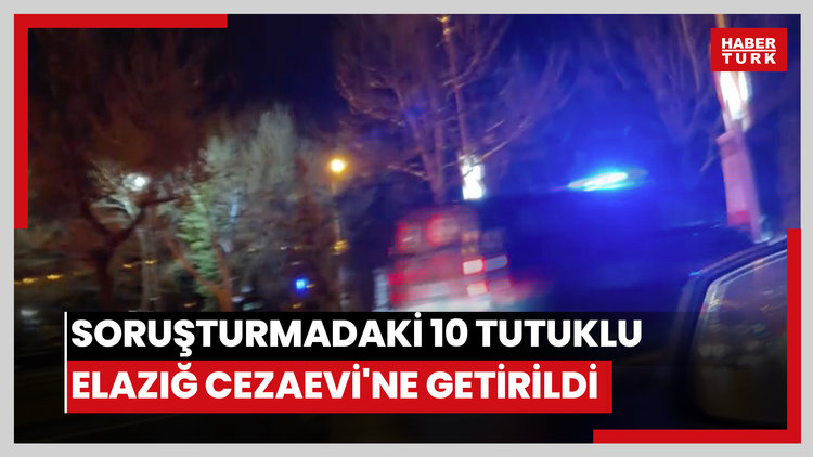 Gülistan Doku soruşturmasındaki 10 tutuklu Elazığ Cezaevi'ne getirildi