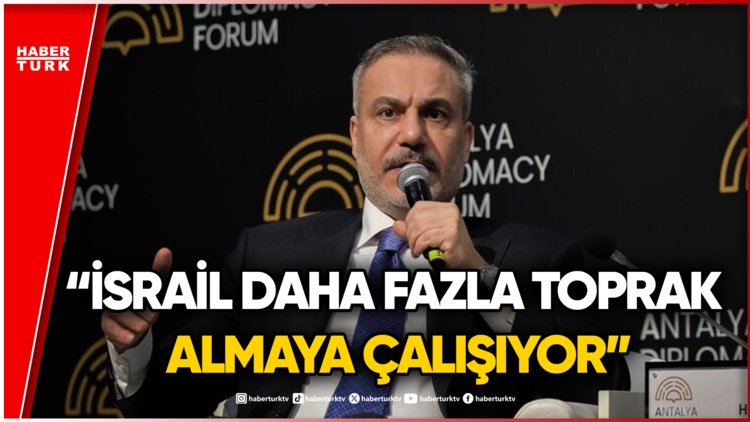 Dışişleri Bakanı Hakan Fidan'dan İsrail'e Sert Tepki!
