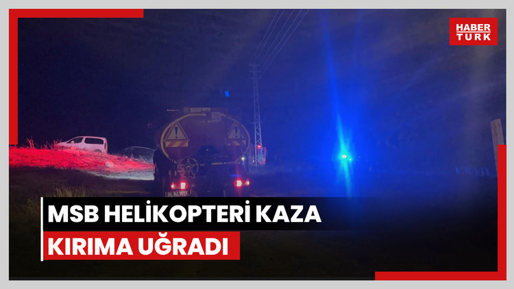 MSB helikopteri kaza kırıma uğradı