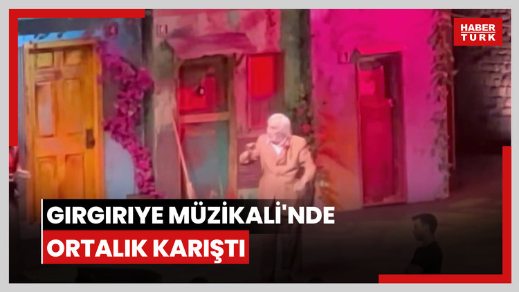Gırgıriye Müzikali'nde ortalık karıştı