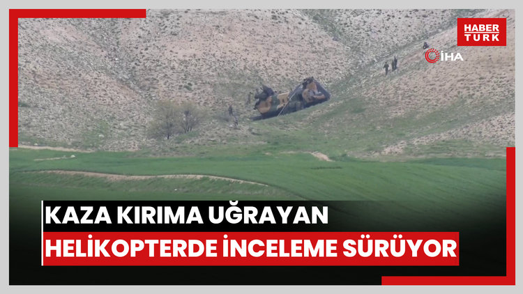 Kaza kırıma uğrayan helikopterde inceleme sürüyor