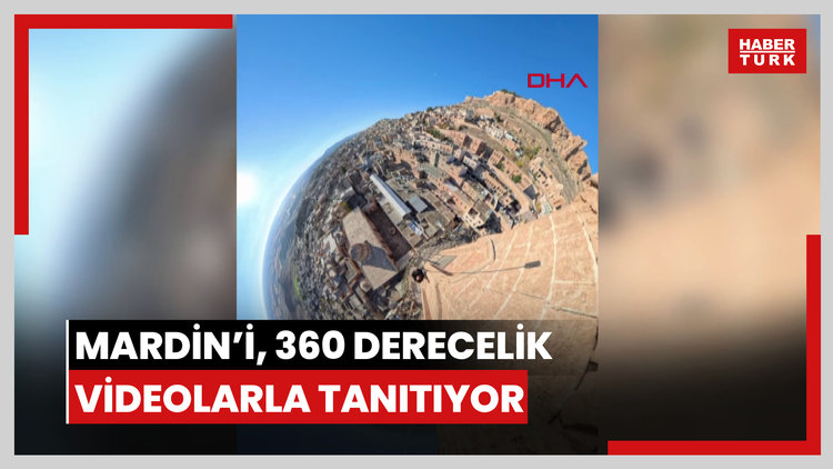 Mardin'i, 360 derecelik videolarla tanıtıyor