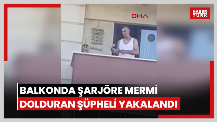 Pendik'te balkonda şarjöre mermi dolduran şüpheli yakalandı