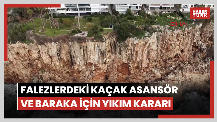 Falezlerdeki kaçak asansör ve baraka için yıkım kararı