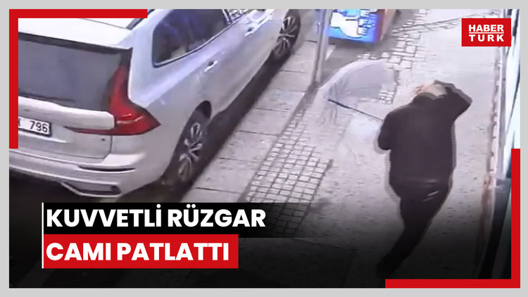 Kuvvetli rüzgar camı patlattı