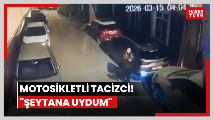 Motosikletli tacizci yakalandı: Şeytana uydum