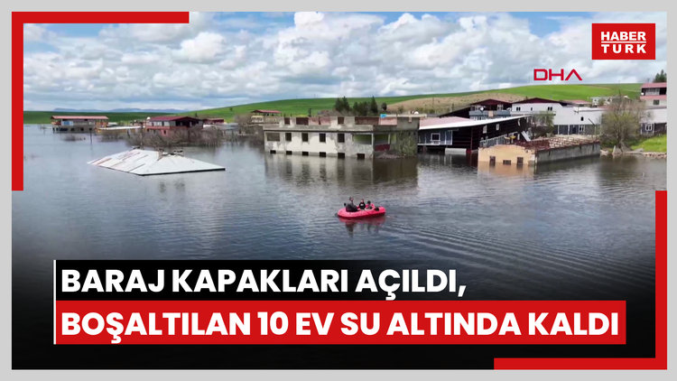 Baraj kapakları açıldı, boşaltılan 10 ev su altında kaldı