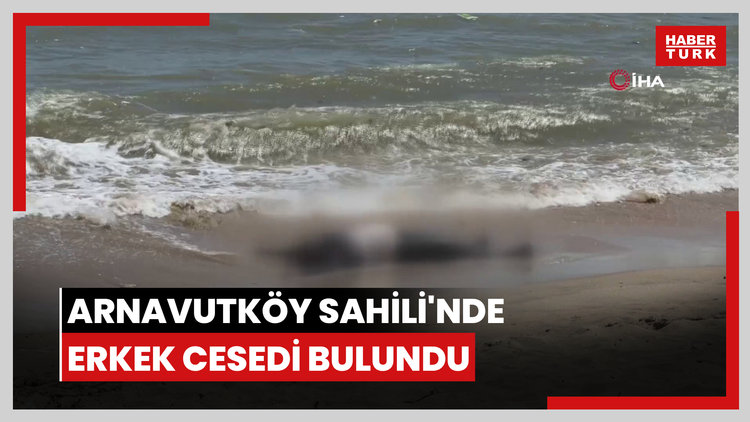 Arnavutköy Sahili'nde erkek cesedi bulundu