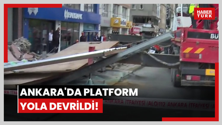 Ankara'da platform yola devrildi!