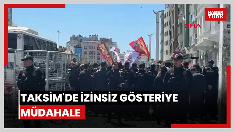 Taksim'de izinsiz gösteriye müdahale