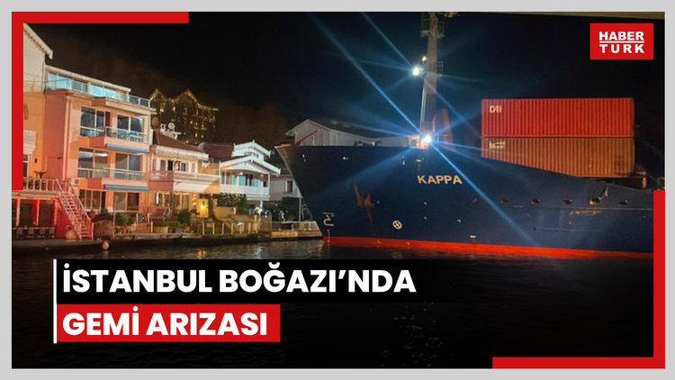 İstanbul Boğazı'nda gemi arızası