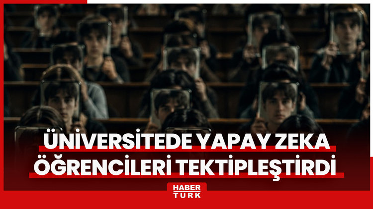 Üniversitede yapay zeka öğrencileri tektipleştirdi