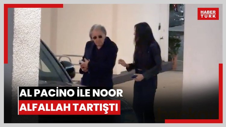 Al Pacino ile eski sevgilisi Noor Alfallah otoparkta tartıştı