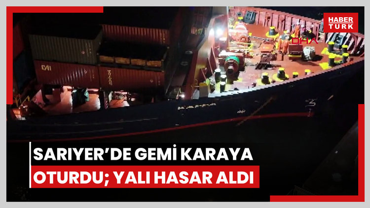Sarıyer'de geminin karaya oturduğu anlar kamerada; iş kadınının yalısı hasar aldı