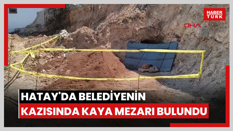 Hatay'da belediyenin kazısında kaya mezarı bulundu