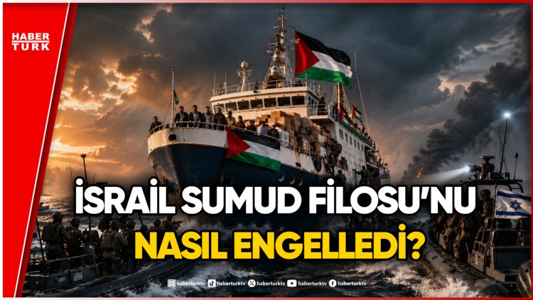 İsrail'in Sumud Filosu'na Müdahalesinin Perde Arkasında Neler Var?