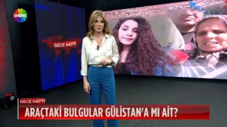 Araçtaki buldular Gülistan'a mı ait?