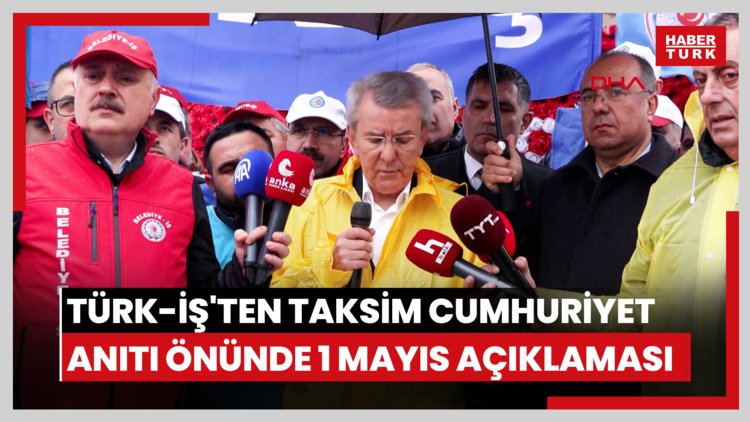TÜRK-İş'ten Taksim Cumhuriyet Anıtı önünde 1 Mayıs açıklaması