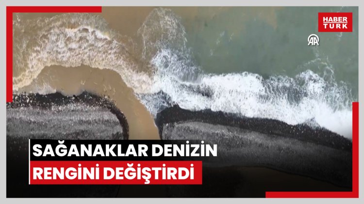 Sağanaklar denizin rengini değiştirdi