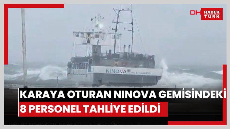 Karasu'da Karaya Oturan NINOVA Gemisindeki 8 Personel Tahliye Edildi