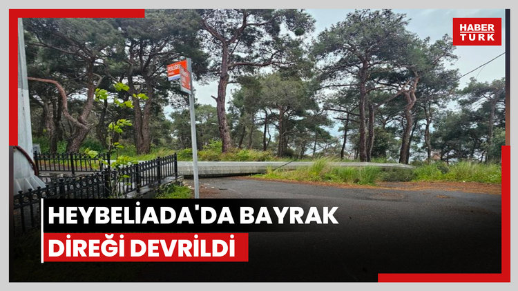 Heybeliada'da bayrak direği devrildi