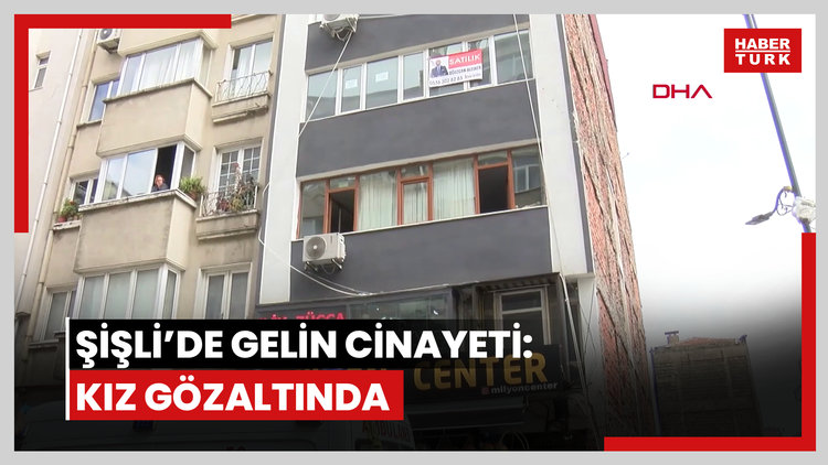 Şişli'de gelinini öldüren kayınvalidenin kızı gözaltında; olaydan önce çocukları evden çıkarmış