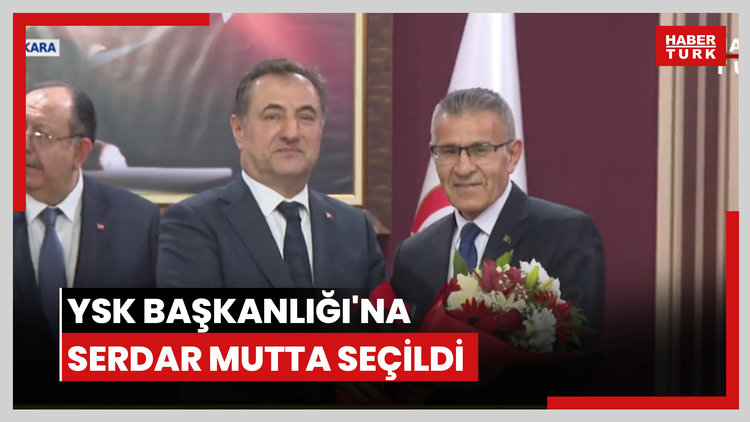 YSK Başkanlığı'na Serdar Mutta seçildi