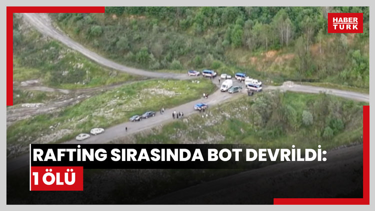 Rafting sırasında bot devrildi: 1 ölü