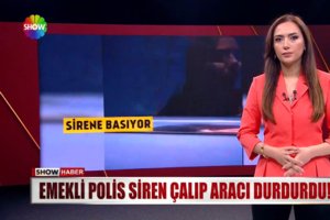 Emekli polis siren çalıp, aracı durdurdu!
