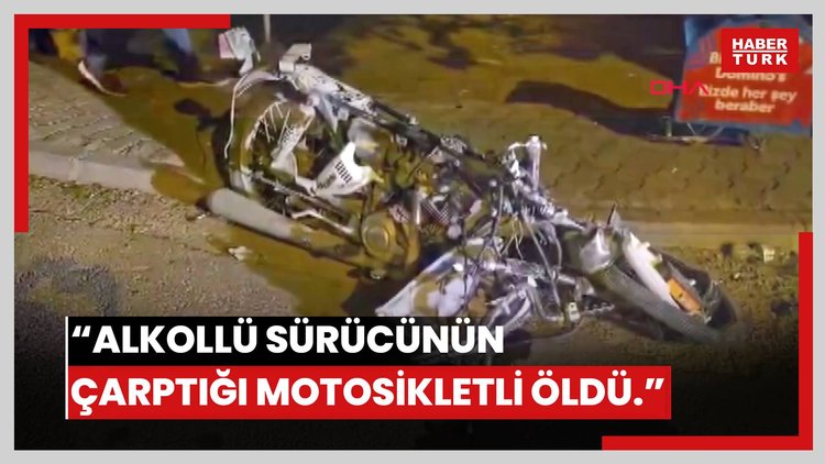Alkollü sürücünün kullandığı otomobil ile çarpışan motosikletin sürücüsü öldü