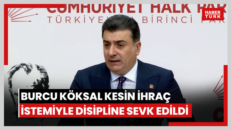 Burcu Köksal kesin ihraç istemiyle disipline sevk edildi