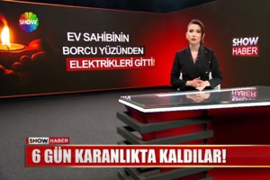 6 gün karanlıkta kaldılar!