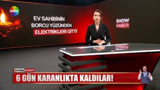 6 gün karanlıkta kaldılar!