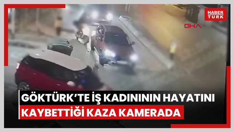 Göktürk'te iş kadınının hayatını kaybettiği kaza kamerada