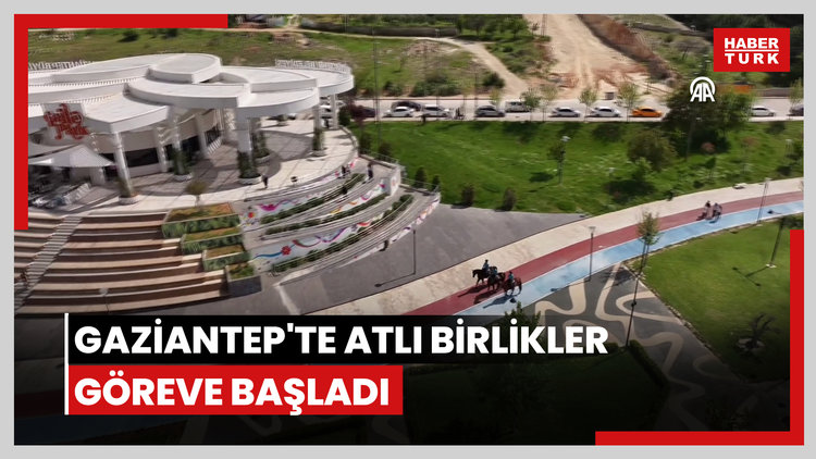 Gaziantep'te atlı birlikler göreve başladı