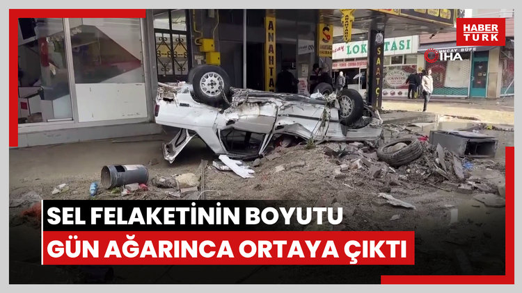 Sel felaketinin boyutu gün ağarınca ortaya çıktı
