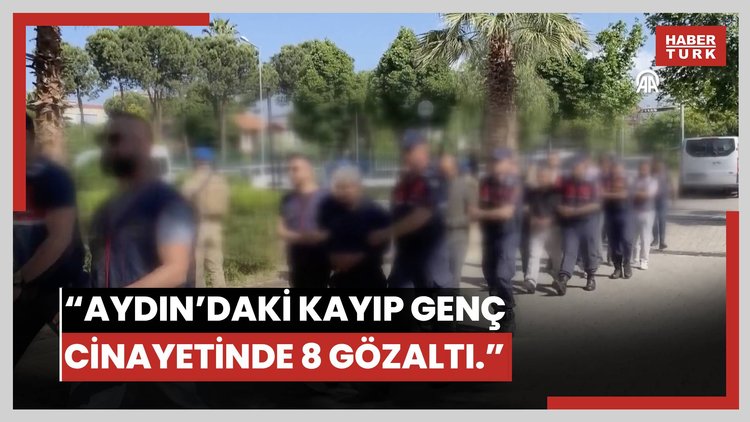 Aydın'da 14 yıl önce kaybolan gencin öldürüldüğü iddiasıyla 8 şüpheli yakalandı